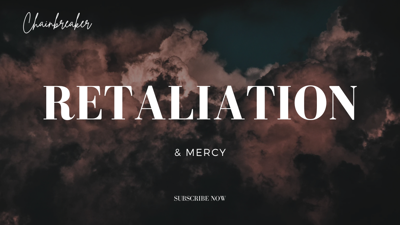 Retaliation & Mercy | God's Battle Plan