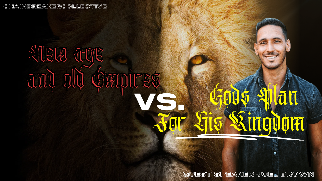 New Age & Old Empires VS Gods Plan For His Kingdom